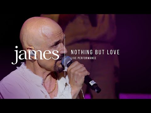 JAMES - Nothing But Love (Live at The Acropolis)