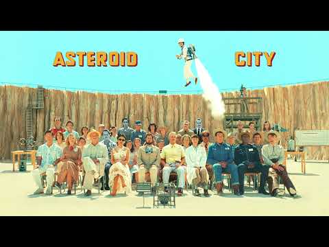 Asteroid City Main Theme (Score Suite) - Alexandre Desplat
