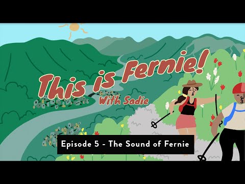 This is Fernie! Episode 05 - The Sounds of Fernie