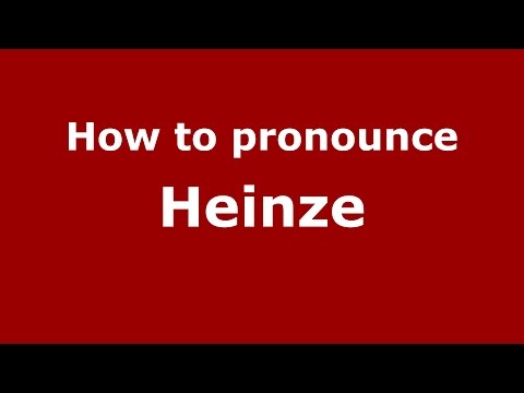 How to pronounce Heinze