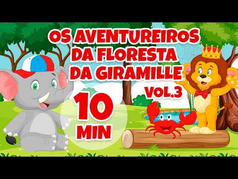 Os Aventureiros da Floresta da Giramille Vol. 3 - Giramille 10 min | Desenho Animado Musical
