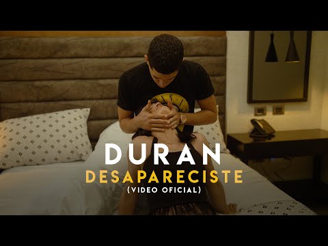 Duran Mvp - Desapareciste - (Video Oficial)