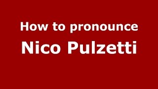 How to pronounce Nico Pulzetti