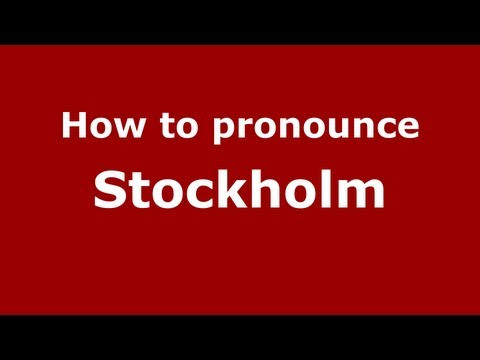 How to pronounce Stockholm