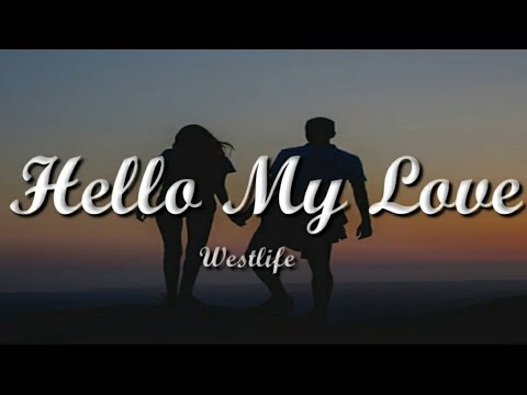 Westlife - Hello My Love 《[Lyrics]》