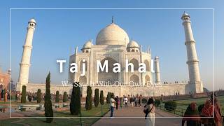 Taj Mahal -  We saw it with our own eyes   20260214