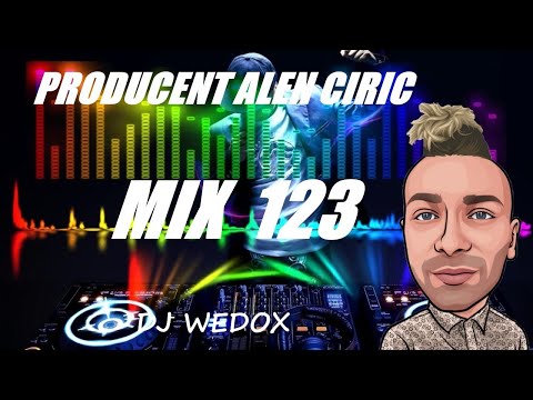 PRODUCENT ALEN CIRIC  - MIX 123 (BY  DJ WEDOX)