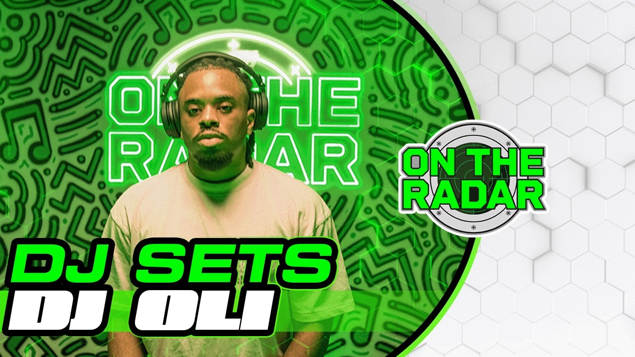DJ Oli | On The Radar DJ SET