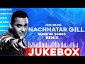 Best Of Nachhatar Gill Jukebox Remix Jind Bains New Punjabi Song Latest Nonstop Song
