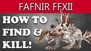 Final Fantasy XII The Zodiac Age How to Find & Kill FAFNIR Hunt (WYRM WRATH