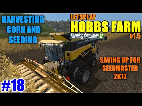 Farming Simulator 17 - Hobbs Farm Map v1.5 "Letsplay" Part 18