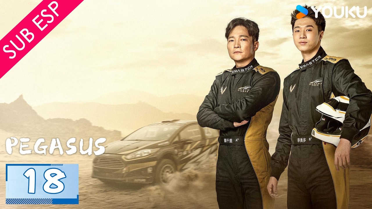 【SUB ESP】Pegaso EP18 | Pasión y riesgo por la velocidad | Hu Xianxu / Wang Yanlin | YOUKU