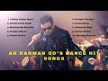 AR Rahman Tamil Dance Songs| AR Rahman Tamil songs| 90's Hit Dance Songs