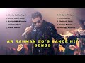 AR Rahman Tamil Dance Songs AR Rahman Tamil Songs 90 S Hit Dance Songs