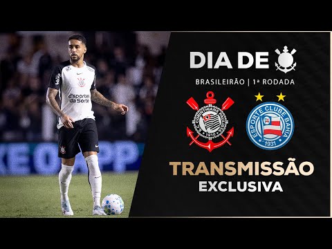 CORINTHIANS X BAHIA | BRASILEIRÃO 2026 | 1ª RODADA | DIA DE CORINTHIANS