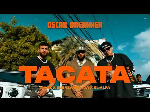 Tiagz x Fuerza Regida x El Alfa - TACATA (REMIX) @OscarBreakker (GUARACHA REMIX)