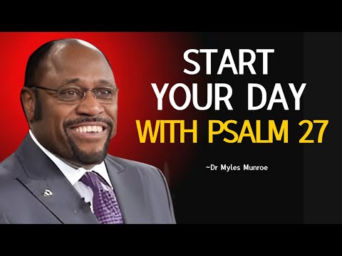 Dr Myles Alert : Start Your Morning in God's Protection , The Power of Psalm 27 | #StartWithPsalm27