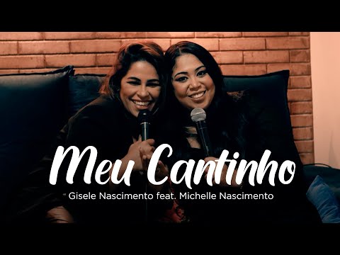 Gisele Nascimento feat. Michelle Nascimento – Meu Cantinho