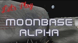 Let's Play - Moonbase Alpha