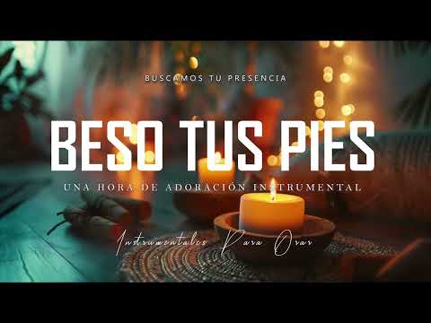 BTP - 1 HORA INSTRUMENTAL PARA ORAR - SIN ANUNCIOS INTERMEDIOS (Beso Tus Pies-Traigo mi Perfume)