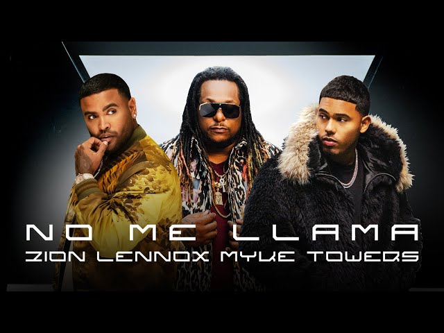 No Me Llama von Zion & Lennox & Myke Towers ((jetzt ansehen))
