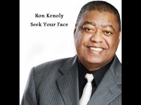Seekyourface - Ron Kenoly