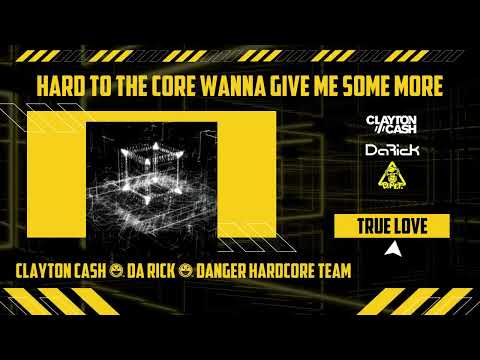 Clayton Cash x Da Rick x Danger Hardcore Team - True Love (Lyric Video)