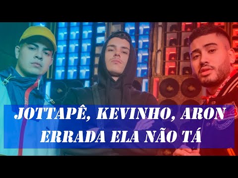 Jottapê, Kevinho, ARON - Errada Ela não tá