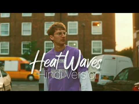 Glass Animals - Heat Waves ( Hindi Version )