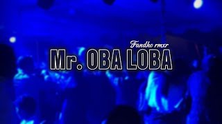 Download lagu Mr. OBA LOBA - FANDHO RMXR || NEW DJ 2024 mp3