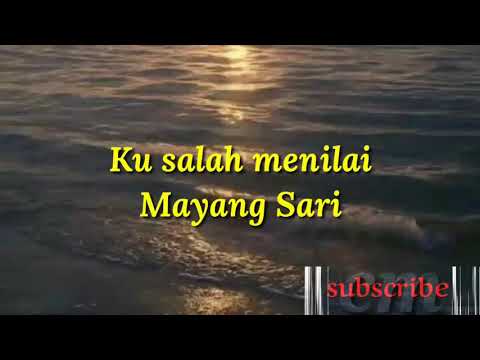 Ku salah menilai - Mayang Sari