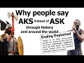 Why do people say AKS instead of ASK?