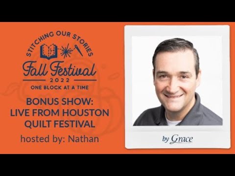 Fall Festival Post Show Live at Houston Quilt Festival