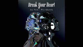 [音樂] Jay Park & Wiz - Break Your Heart