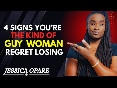 4 Signs You're the Kind of Guy Women Regret Losing  | Jessica Opare Motivational Speech