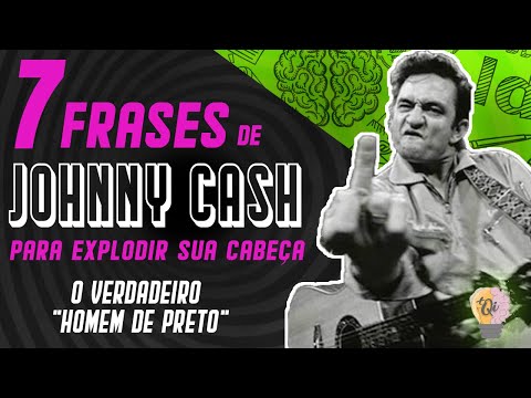 7 frases de JOHNNY CASH para MUDAR SUA VIDA | O Homem de preto.