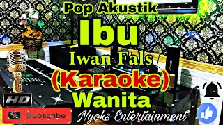 Download lagu IBU - IWAN FALS (Karaoke) Akustik || Nada Wanita || BES Minor mp3
