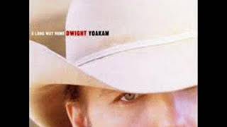 Dwight Yoakam ~ These Arms