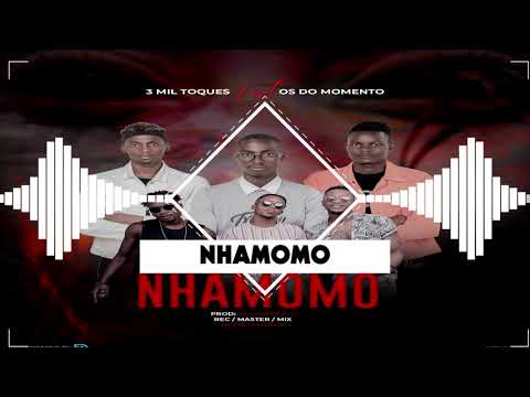 3Mil Toques Feat Os Do Momento -  Nhamomo