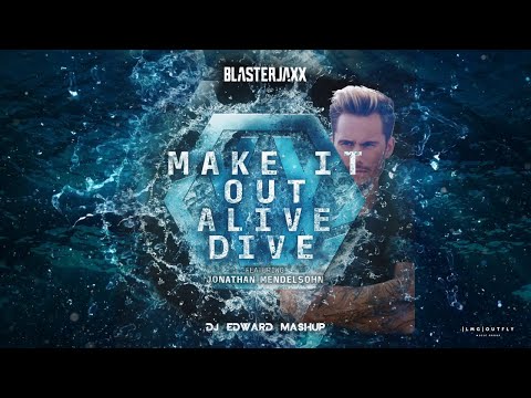 KAAZE vs. Blasterjaxx - Dive vs. Make it Out Alive (Dj Edward Mashup)