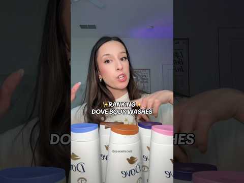 Ranking dove body washes 🫧 #hygiene #showerroutine #girlythings #bodycare #personalhygiene
