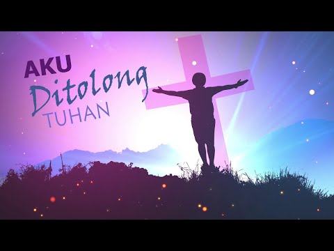AKU DITOLONG TUHAN - (Lyrics)