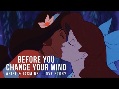 Ariel & Jasmin "Before You Change Your Mind" Disney Story