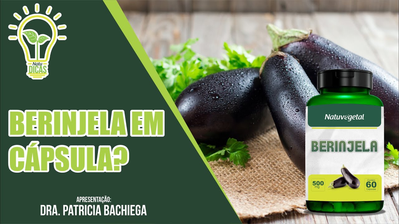 Berinjela em Cápsula