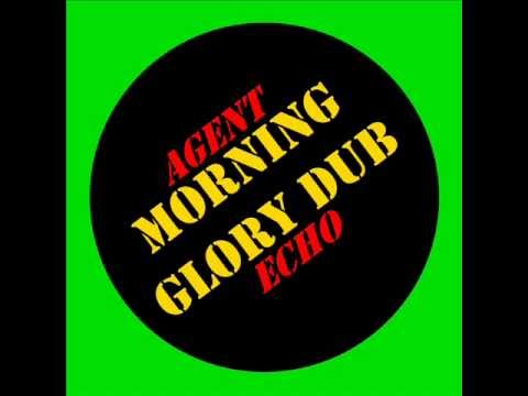 Agent Echo - Morning Glory Dub