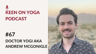 #67 – Keen on Yoga Podcast with Dr Yogi