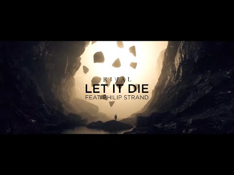 Rival - Let It Die (ft. Philip Strand) [Official Lyric Video]