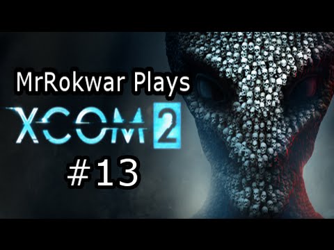 MrRokwar Plays Xcom 2: Part 13: Red Rover