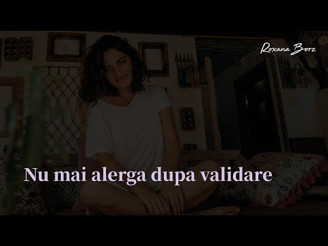 Care este secretul pentru a nu mai alerga dupa validarea si atentia celorlalti