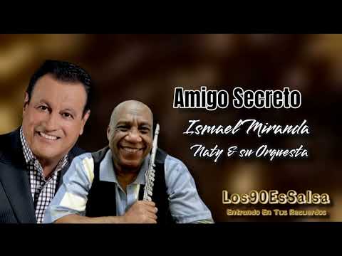 Amigo Secreto - Naty & su Orquesta, canta Ismael Miranda
